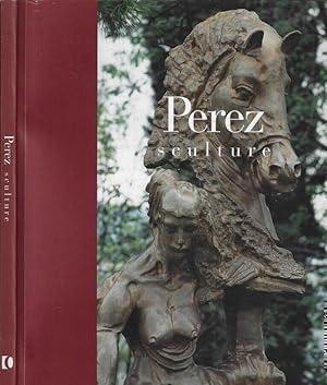 Seller image for Perez Sculture for sale by Biblioteca di Babele