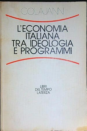 Bild des Verkufers fr L'economia italiana tra ideologia e programmi zum Verkauf von Librodifaccia