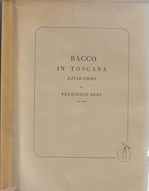 Bild des Verkufers fr Bacco in Toscana Ditirambo di Francesco Redi zum Verkauf von Biblioteca di Babele