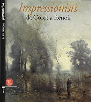 Bild des Verkufers fr Impressionisti Da Corot a Renoir zum Verkauf von Biblioteca di Babele