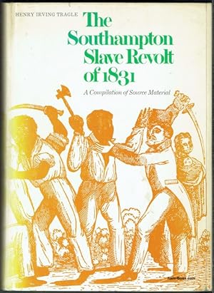 The Southampton Slave Revolt Of 1831: A Compilation Of Source Material