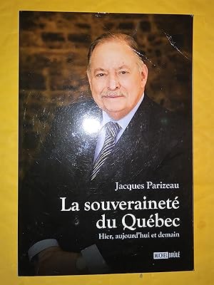 Seller image for La souverainet du Qubec: hier, aujourd'hui et demain for sale by Claudine Bouvier