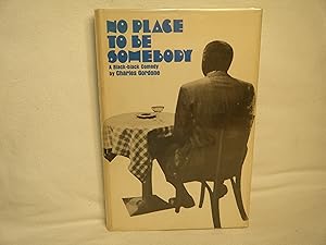 Imagen del vendedor de No Place to be Somebody: a Black Black Comedy in Three Acts a la venta por curtis paul books, inc.