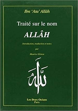 Traité sur le nom Allâh. Introduction, traduction et notes par Maurice Gloton