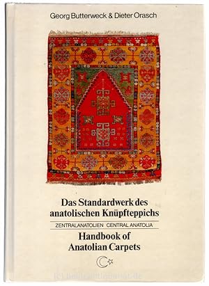 Das Standardwerk des anatolischen Knüpfteppichs. Zentralanatolien / Central Anatolia. Handbook of...