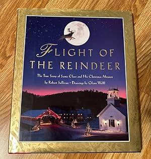 Immagine del venditore per Flight of the Reindeer: The True Story of Santa Claus and His Christmas Mission venduto da Bev's Book Nook