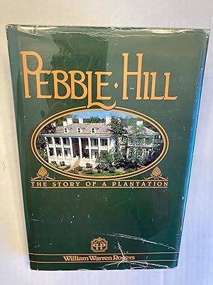 Seller image for PEBBLE HILL: THE STORY OF A PLANTATION. for sale by T. Brennan Bookseller (ABAA / ILAB)