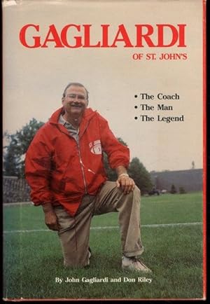 Gagliardi of St. John's : The Coach, The Man, The Legend