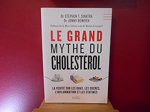 Image du vendeur pour Le Grand mythe du cholestrol : la vrit sur les gras, les sucres, l'inflammation et les statines(Le) mis en vente par La Bouquinerie  Dd