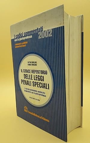 Seller image for IL CODICE REPERTORIO DELLE LEGGI PENALI SPECIALI-LE NORME PENALMENTE SANZIONATE COMMENTATE CON LA GIURISPRUDENZA( 2002) for sale by Invito alla Lettura