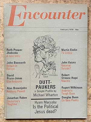 Image du vendeur pour Encounter February 1976 / Ruth Prawer Jhabvala / John Bosworth / Martin Esslin / John Vaizey / David Pryce-Jones / Alan Brownjohn / Jonathan Raban / Robert Strausz-Hupe / Rupert Wilkinson / Michael Wharton / Hyam Maccoby / Douglas Dunn mis en vente par Shore Books