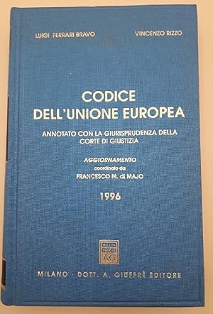 Seller image for CODICE DELL'UNIONE EUROPEA ANNOTATO CON LA GIURISPRUDENZA DELLA CORTE DI GIUSTIZIA( 1996) for sale by Invito alla Lettura