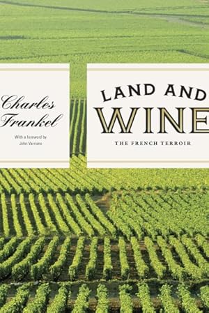 Seller image for Land and Wine : The French Terroir for sale by GreatBookPrices