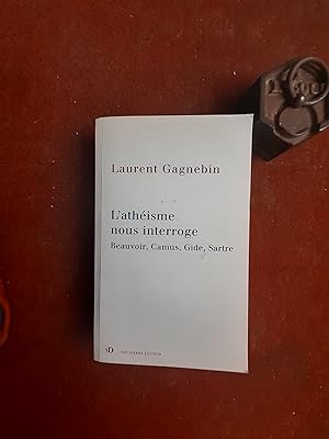 "LAthéisme nous interroge. Beauvoir, Camus, Gide, Sartre"