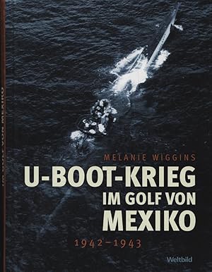 Seller image for U-Boot-Krieg im Golf von Mexiko 1942 - 1943 for sale by Antiquariat Kastanienhof