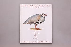 Bild des Verkufers fr THE BIRD ILLUSTRATED, 1550-1900. From the Collections of the New York Public Library zum Verkauf von INFINIBU KG