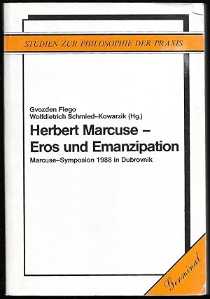 Imagen del vendedor de Herbert Marcuse - Eros und Emanzipation. Marcuse-Symposion 1988 in Dubrovnik. a la venta por Antiquariat Bibliomania