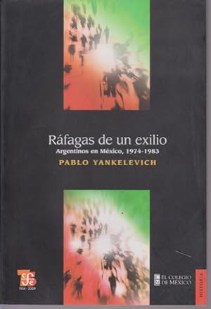 Seller image for RAFAGAS DE UN EXILIO. ARGENTINOS EN MEXICO, 1974-1983 for sale by LIBRERIA TORMOS