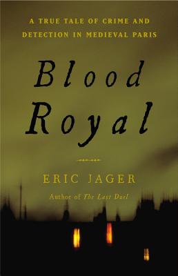 Seller image for Blood Royal: A True Tale of Crime and Detection in Medieval Paris (Hardback or Cased Book) for sale by BargainBookStores
