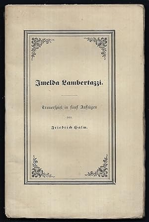 Imagen del vendedor de Imelda Lambertazzi. Trauerspiel in fnf Aufzgen. a la venta por Antiquariat Bibliomania