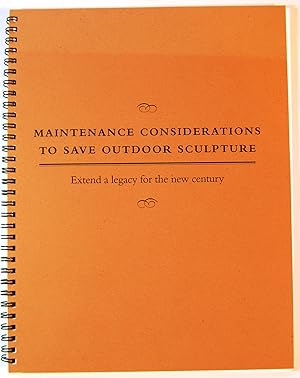 Maintenance Considerations to Save Outdoor Sculpture, Extend a Legacy for the New Century