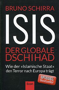 Bild des Verkufers fr ISIS. der globale Dschihad ; wie der "Islamische Staat" den Terror nach Europa trgt. zum Verkauf von Bcher Eule