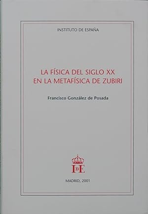 Imagen del vendedor de La fsica del siglo XX en la metafsica de Zubiri a la venta por Librera Alonso Quijano