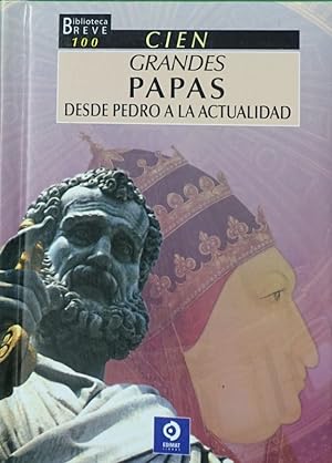 Image du vendeur pour 100 grandes papas, desde Pedro a la actualidad mis en vente par Librera Alonso Quijano