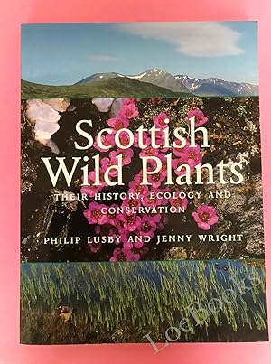 Seller image for SCOTTISH WILD PLANTS Their History, Ecology and Conservation [with outstanding provenance] for sale by LOE BOOKS