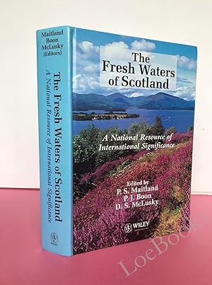 Seller image for THE FRESH WATERS OF SCOTLAND A National Resource of International Significance for sale by LOE BOOKS