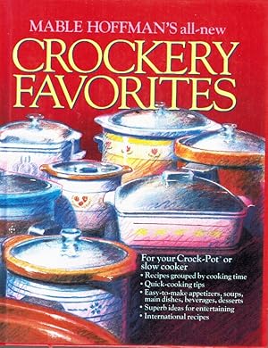 Seller image for MABLE HOFFMAN'S ALL-NEW CROCKERY FAVORITES for sale by Z-A LLC