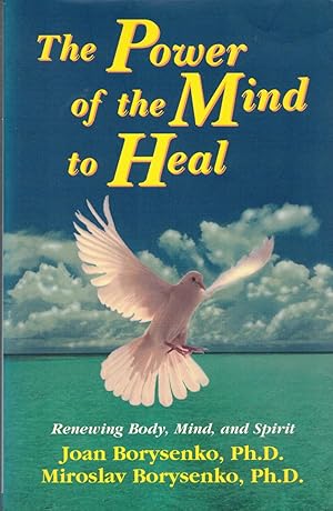 Bild des Verkufers fr The Power of the Mind to Heal - Renewing Body, Mind and Spirit zum Verkauf von Antiquariat Hans Wger