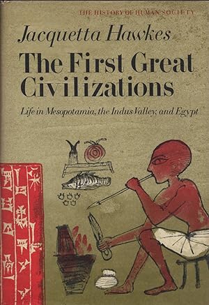 Seller image for The First Great Civilizations: Life in Mesopotamia, the Indus Valley and Egypt for sale by Cider Creek Books