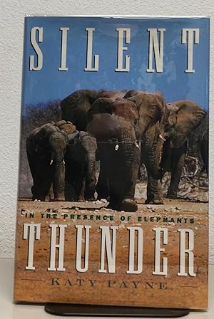 Seller image for Silent Thunder In the Presence of Elephants for sale by Nick of All Trades