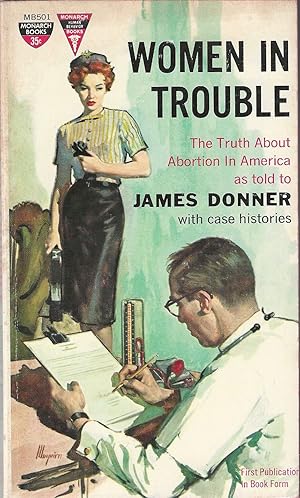 Women in Trouble; The Truth About Abortion in America