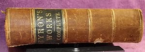 THE WORKS OF LORD BYRON; IN VERSE AND PROSE. INCLUDING HIS LETTERS, JOURNALS, ETC. WITH A SKETCH ...