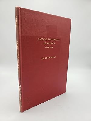 Imagen del vendedor de Radical Periodicals in America, 1890-1950: With a Genealogical Chart and a Concise Lexicon of the Parties and Groups Which Issued Them a la venta por Shadyside Books