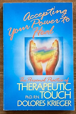 Bild des Verkufers fr Accepting Your Power to Heal: The Personal Practice of Therapeutic Touch zum Verkauf von Molly's Brook Books