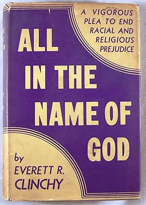 Imagen del vendedor de All In The Name of God: A Vigorous Plea to End Racial and Religious Prejudice a la venta por Baltimore's Best Books