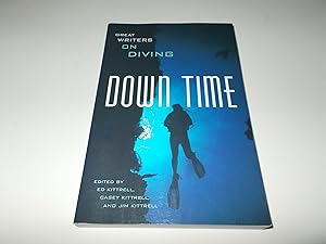 Imagen del vendedor de Down Time: Great Writers on Diving a la venta por Paradise Found Books