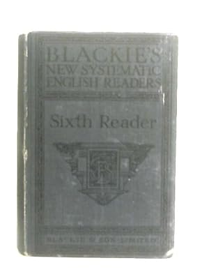 Blackie New Systematic English Readers: Sixth Reader