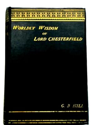 Imagen del vendedor de Lord Chesterfield's Worldly Wisdom a la venta por World of Rare Books