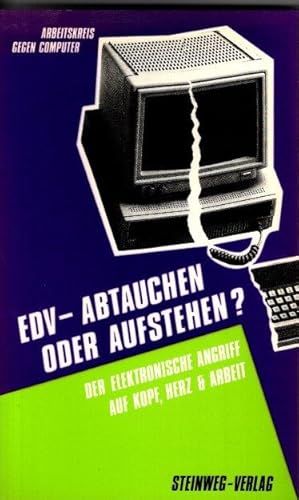 Bild des Verkufers fr EDV - Abtauchen oder Aufstehen?. Der elektronische Angriff auf Kopf, Herz & Arbeit. zum Verkauf von nika-books, art & crafts GbR