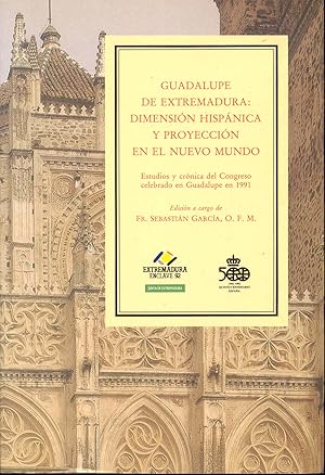 Imagen del vendedor de Guadalupe de Extremadura: Dimensin Hispanic y Proyeccin en el Nuevo Mundo (Estudios y Crnica del Congreso Celebrado en Guadalupe en 1991) a la venta por Bookmarc's