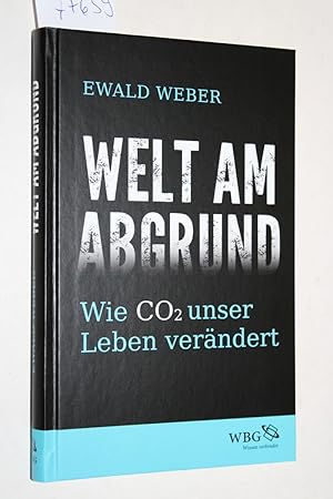 Seller image for Welt am Abgrund. We CO2 unser Leben verndert. for sale by Versandantiquariat Kerstin Daras