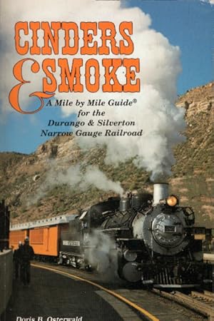 Bild des Verkufers fr Cinders & Smoke: A Mile by Mile Guide for the Durango & Silverton Narrow Gauge Railroad zum Verkauf von AMAHOFF- Bookstores