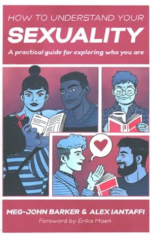 Immagine del venditore per How to Understand Your Sexuality : A Practical Guide for Exploring Who You Are venduto da GreatBookPrices