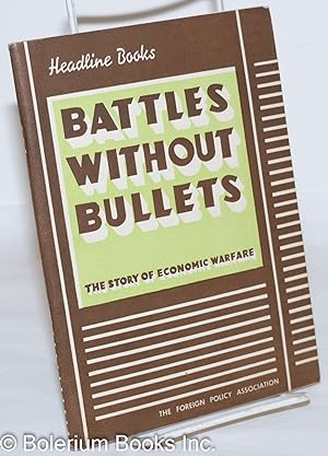 Seller image for Battles without Bullets: The Story of Economic Warfare for sale by Bolerium Books Inc.