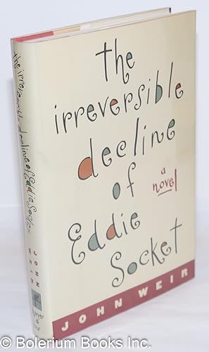 Seller image for The Irreversible Decline of Eddie Socket: a novel for sale by Bolerium Books Inc.