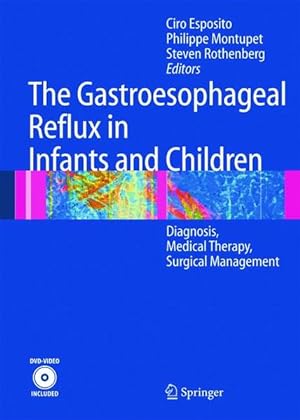 Seller image for The Gastroesophageal Reflux in Infants and Children. Diagnosis, Medical Therapy, Surgical Management. for sale by Antiquariat Thomas Haker GmbH & Co. KG